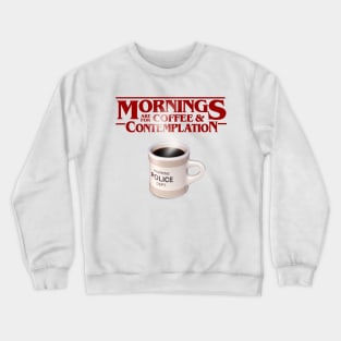 A Stranger cup of coffee Crewneck Sweatshirt